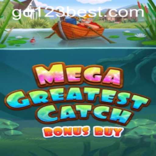 Unveiling MegaGreatestCatchBonusBuy: The Exciting New Game That's Making Waves
